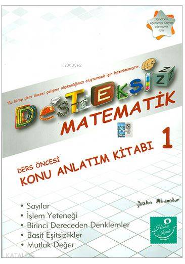 Desteksiz Matematik - Ders Öncesi Konu Anlatım Kitabı 1