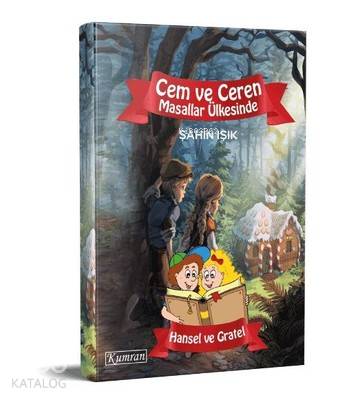  Cem ve Ceren Masallar Ülkesinde Hansel ve Gretel | Fatih Şahin Işık | Selim Yıldız | Kumran Yayınları | 9786056746383 | 