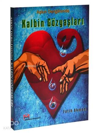  Aşkın Dergahında Kalbin Gözyaşları | Fatih Akman | Mütercim Yayınları | 9786059298261 | 