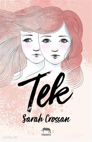  Tek | Sarah Crossan | Begüm Berkman Padar | Su Akaydın | Yabancı Yayınları | 9786052177280 | 