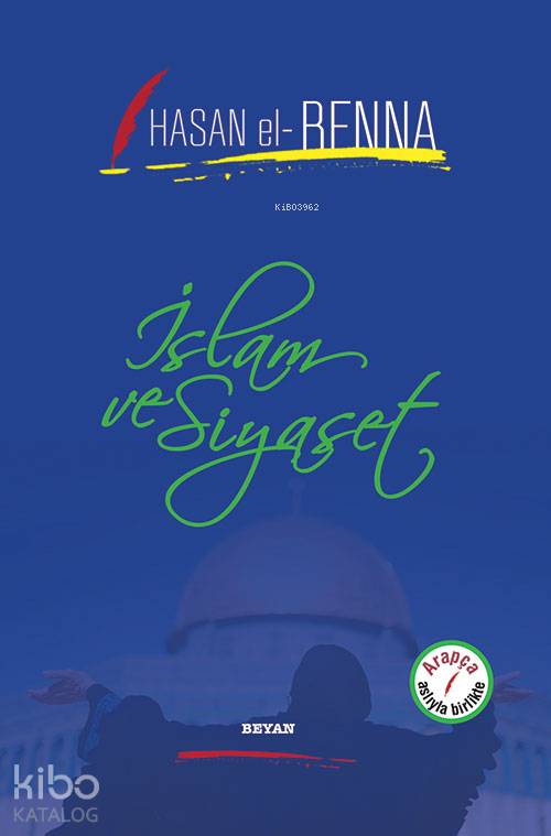  İslam ve Siyaset | İslam ve Siyaset | Hasan El Benna | Gamze Özden | Beyan Yayınları | 9789754737073 