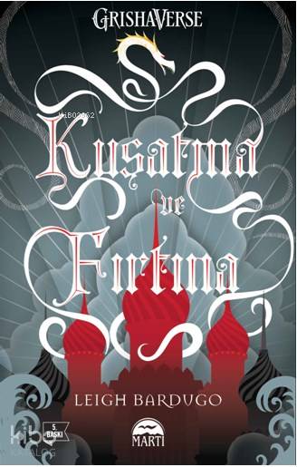 Kuşatma ve Fırtına Grish Averse | Leigh Bardugo | Ömer Mülazım | Filiz Odabaş | Duygu Pınar | Martı Yayınları | 9786051869247 | 