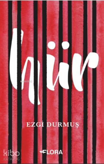 Hür | Hür | Ezgi Durmuş | Flora Kitap | 9786056946783 