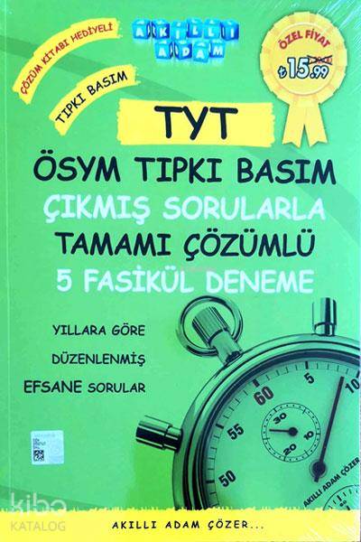 Akıllı Adam - Tyt Ösym Tıpkı Basım Çıkmış Sorularla Tamamı Çözümlü; 5 Fasikül Deneme