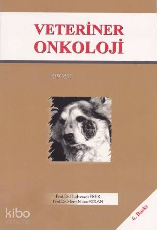  Veteriner Onkoloji | Hüdaverdi ErerMetin Münir Kıran | Atlas Kitabevi | 9789759735142 | 