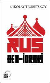  Rus Ben İdraki | Nikolay Sergeyeviç Trubetskoy | Vügar İmanbeyli | Zeyd KaraaslanSibel Yalçın | Küre Yayınları | 9786057646392 | 