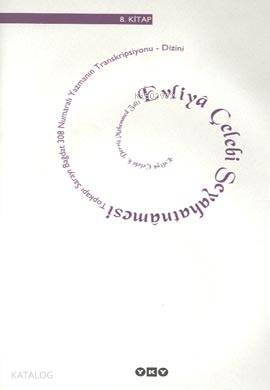  Evliyâ Çelebi Seyahatnâmesi 8Kitap (Ciltli) Topkapı Sarayı Bağdat 308 Numaralı Yazmanın Transkrip | Evliyâ Çelebi Seyahatnâmesi 8Kitap (Ciltli) Topkapı Sarayı Bağdat 308 Numaralı Yazmanın Transkrip | Robert Dankoff | Seyit Ali Kahraman | Yücel Dağlı | Seyit Ali KahramanRobert DankoffYücel Dağlı | KpkPınar Kazma Çınar Koordİ Gündağ Kayaoğlu | Yapı Kredi Yayınları ( YKY ) | 9789750806926 