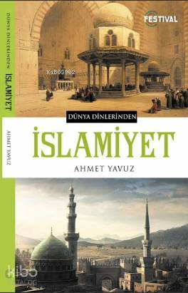  İslamiyet | İslamiyet | Ahmet Yavuz | Yunus Karaaslan | Festival Yayıncılık | 9786257843003 