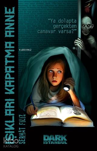  Işıkları Kapatma Anne | Serhat Filiz | Dark İstanbul | 9786254430114 | 