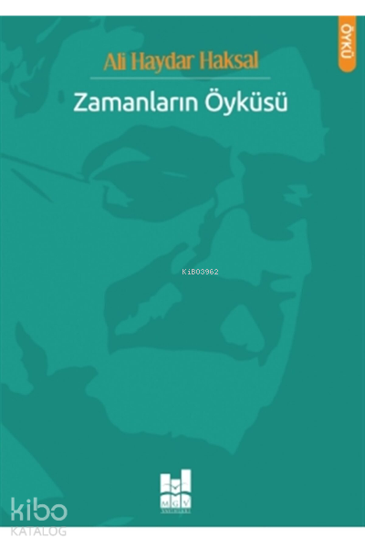  Zamanların Öyküsü | Zamanların Öyküsü | Ali Haydar Haksal | MGV Yayınları | 9786052008508 