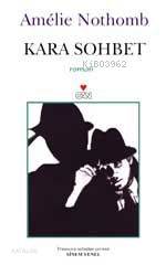  Kara Sohbet | Amélie Nothomb | Sinem Yenel | Can Yayınları | 9789750704000 | 