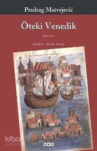  Öteki Venedik | Öteki Venedik | Predrag Matvejevic | Birsel Uzman | Yapı Kredi Yayınları ( YKY ) | 9789750812095 