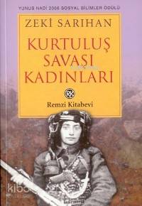  Kurtuluş Savaşı Kadınları | Kurtuluş Savaşı Kadınları | Zeki Sarıhan | RES ÖMER ERDURAN | Remzi Kitabevi | 9789751411938 
