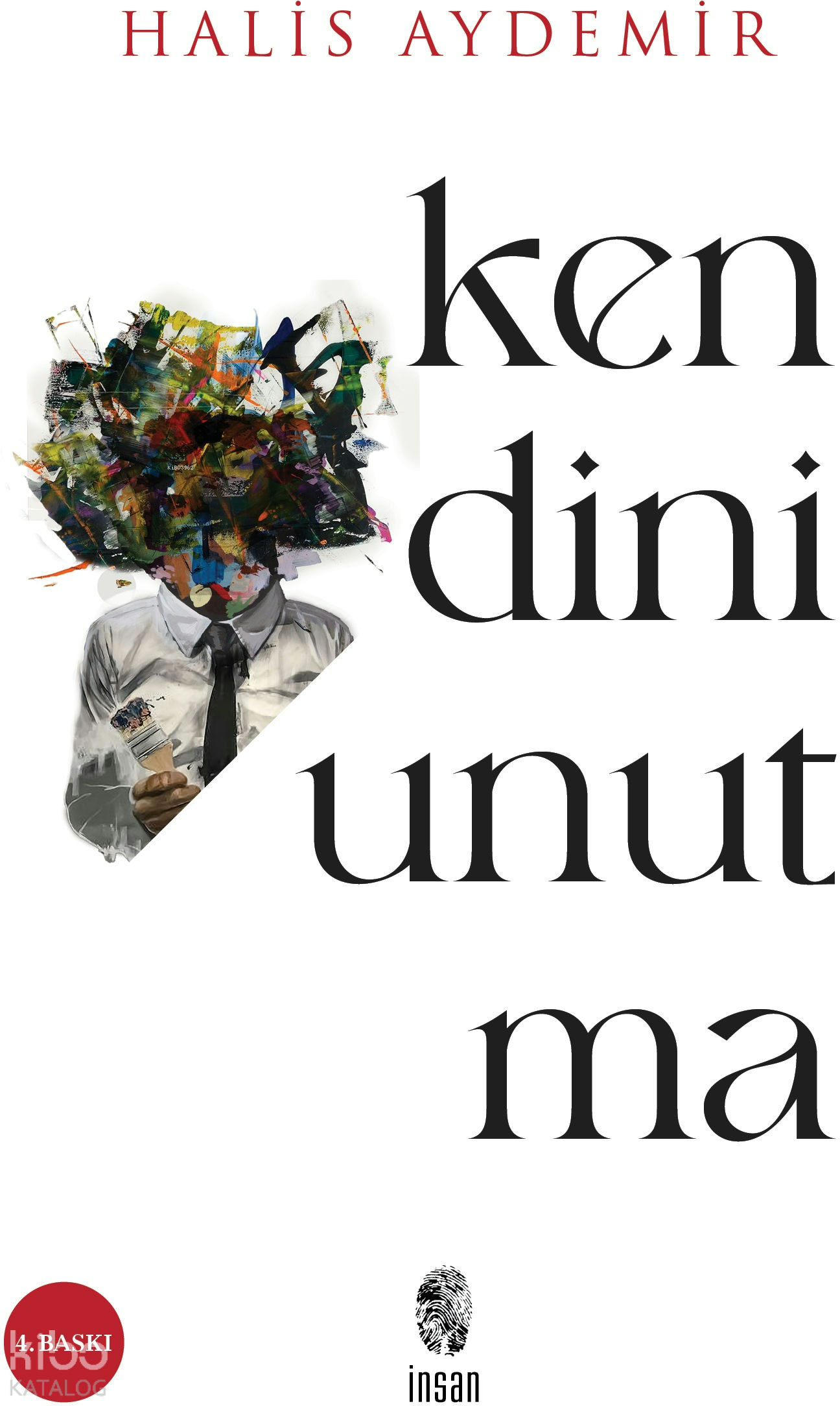  Kendini Unutma | Kendini Unutma | Halis Aydemir | İnsan Yayınları | 9786258314175 
