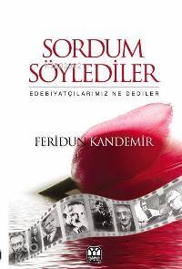 Sordum Söylediler; Edebiyatçılarımız Ne Dediler