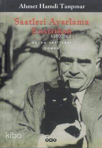  Saatleri Ayarlama Enstitüsü | Saatleri Ayarlama Enstitüsü | Ahmet Hamdi Tanpınar | Yapı Kredi Yayınları ( YKY ) | 9789750801976 