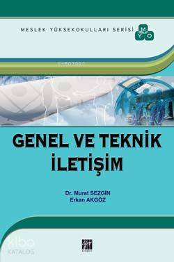  Genel ve Teknik İletişim | Erkan Akgöz | Murat Sezgin | Erkan Akgöz Murat Sezgin | Gazi Kitabevi | 9786055804534 | 