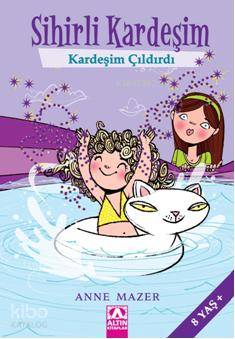  Sihirli Kardeşim Kardeşim Çıldırdı | Anne Mazer | İpek Demir | Altın Kitaplar | 9789752112025 | 