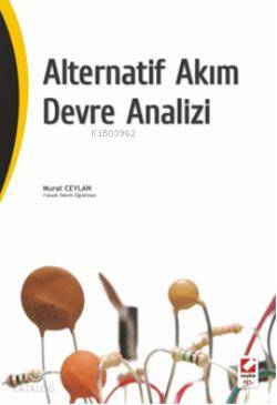  Alternatif Akım Devre Analizi | Alternatif Akım Devre Analizi | Murat Ceylan | Seçkin Yayıncılık | 9789750211508 
