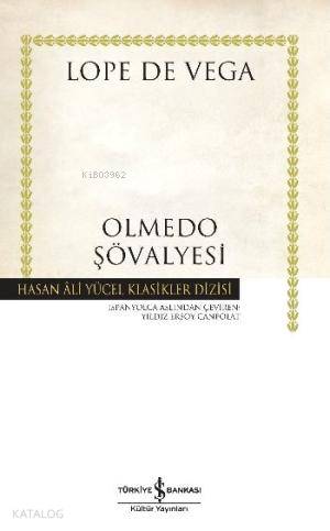  Olmedo Şövalyesi | Olmedo Şövalyesi | Lope de Vega | Yıldız Canpolat Ersoy | Türkiye İş Bankası Kültür Yayınları | 9786053600534 