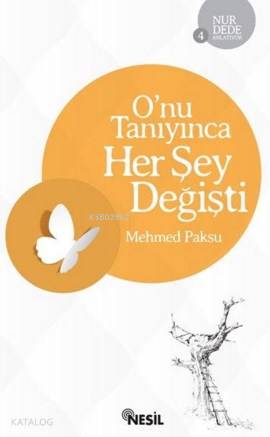  Onu Tanıyınca Her Şey Değişti | Mehmed Paksu | Nesil Yayınları | 9789752695238 | 