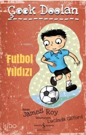  Çook Doolan Futbol Yıldızı | Çook Doolan Futbol Yıldızı | James Roy | Sevgi Atlıhan | Nevin Avan Özdemir | Lucinda Gifford | Türkiye İş Bankası Kültür Yayınları | 9786053328988 