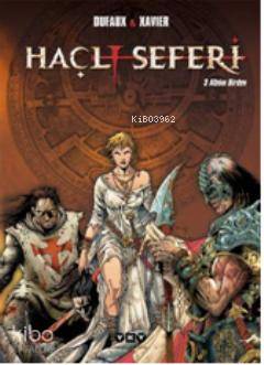  Haçlı Seferi | Haçlı Seferi | Jean Dufaux | Ersel Topraktepe | Philippe Xavier | Yapı Kredi Yayınları ( YKY ) | 9789750824258 