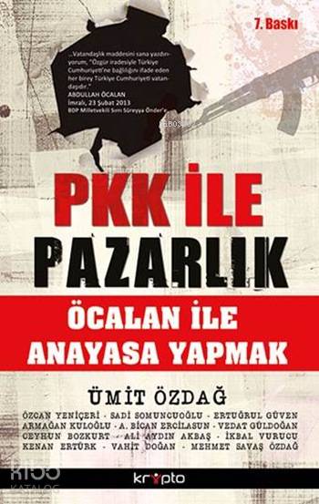  PKK ile Pazarlık Öcalan ile Anayasa Yapmak | Ümit Özdağ | Kripto Yayınları | 9786054125838 | 