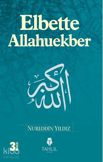  Elbette Allahuekber | Elbette Allahuekber | Nureddin Yıldız | Tahlil Yayınları | 9786055271084 