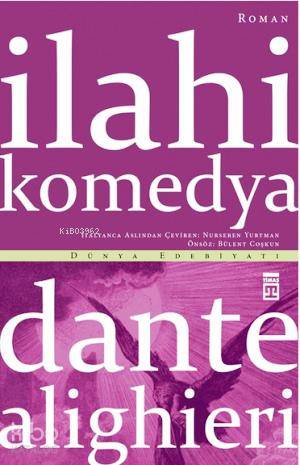  İlahi Komedya | Dante Alighieri | Nurseren Yurtman | Timaş Yayınları | 9786050812411 
