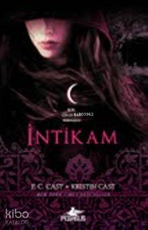  İntikam | P C Cast | Kristin Cast | P C CastKristin Cast | Sevinç Seyla Tezcan | İlker Sönmez | Pegasus Yayıncılık | 9786053431596 | 
