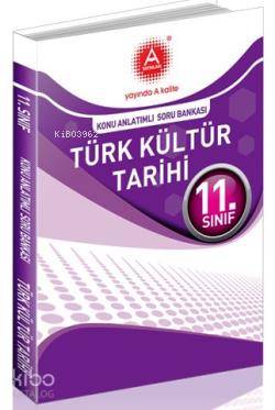 11. Sınıf Türk Kültür Tarihi Konu Anlatımlı Soru Bankası