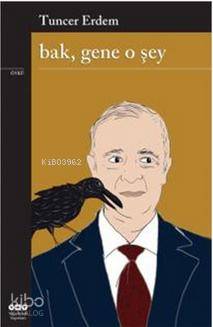  Bak Gene O şey | Bak Gene O şey | Tuncer Erdem | Yapı Kredi Yayınları ( YKY ) | 9789750828713 