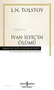  İvan İlyiçin Ölümü (Ciltli) | İvan İlyiçin Ölümü (Ciltli) | Lev Nikolayeviç Tolstoy | Mazlum Beyhan | Türkiye İş Bankası Kültür Yayınları | 9786053321187 