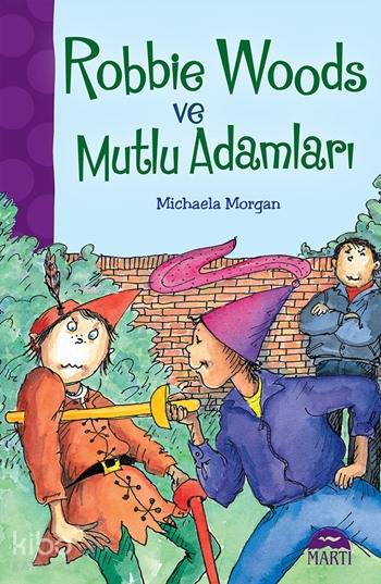  Robbie Woods ve Mutlu Adamlar Oxford İlk Okuma Serisi | Robbie Woods ve Mutlu Adamlar Oxford İlk Okuma Serisi | Michaela Morgan | Çiğdem Köfüncü | Gamze Tuncel | Sevil Şener | Martı Çocuk Yayınları | 9786053484417 