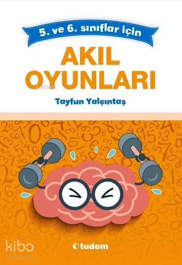 5. ve 6. Sınıflar İçin Akıl Oyunları