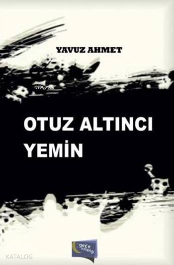  Otuz Altıncı Yemin | Otuz Altıncı Yemin | Yavuz Ahmet | Gece Kitaplığı Yayınları | 9786059825078 