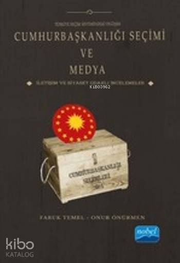  Cumhurbaşkanlığı Seçimi ve Medya İletişim ve Siyaset Odaklı İncelemeler | Cumhurbaşkanlığı Seçimi ve Medya İletişim ve Siyaset Odaklı İncelemeler | Abdullah Aydın | Yasin Taşpınar | Faruk Temel | Ahmet Tarık Türkmenoğlu | Abdullah AydınYasin TaşpınarAhmet Tarık Türkmenoğlu | Nobel Akademik Yayıncılık | 9786053200413 