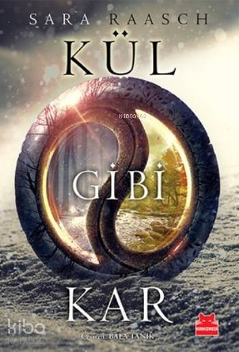  Kül Gibi Kar | Sara Raasch | Bala Tanık | Kırmızıkedi Yayınevi | 9786059658386 | 