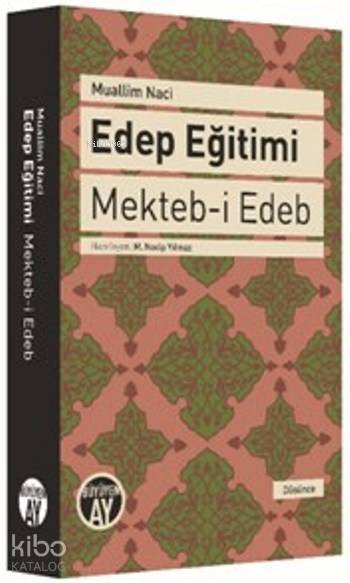  Edep Eğitimi Mektebi Edeb | Muallim Naci | M Necip Yılmaz | Büyüyen Ay Yayınları | 9786059268448 | 