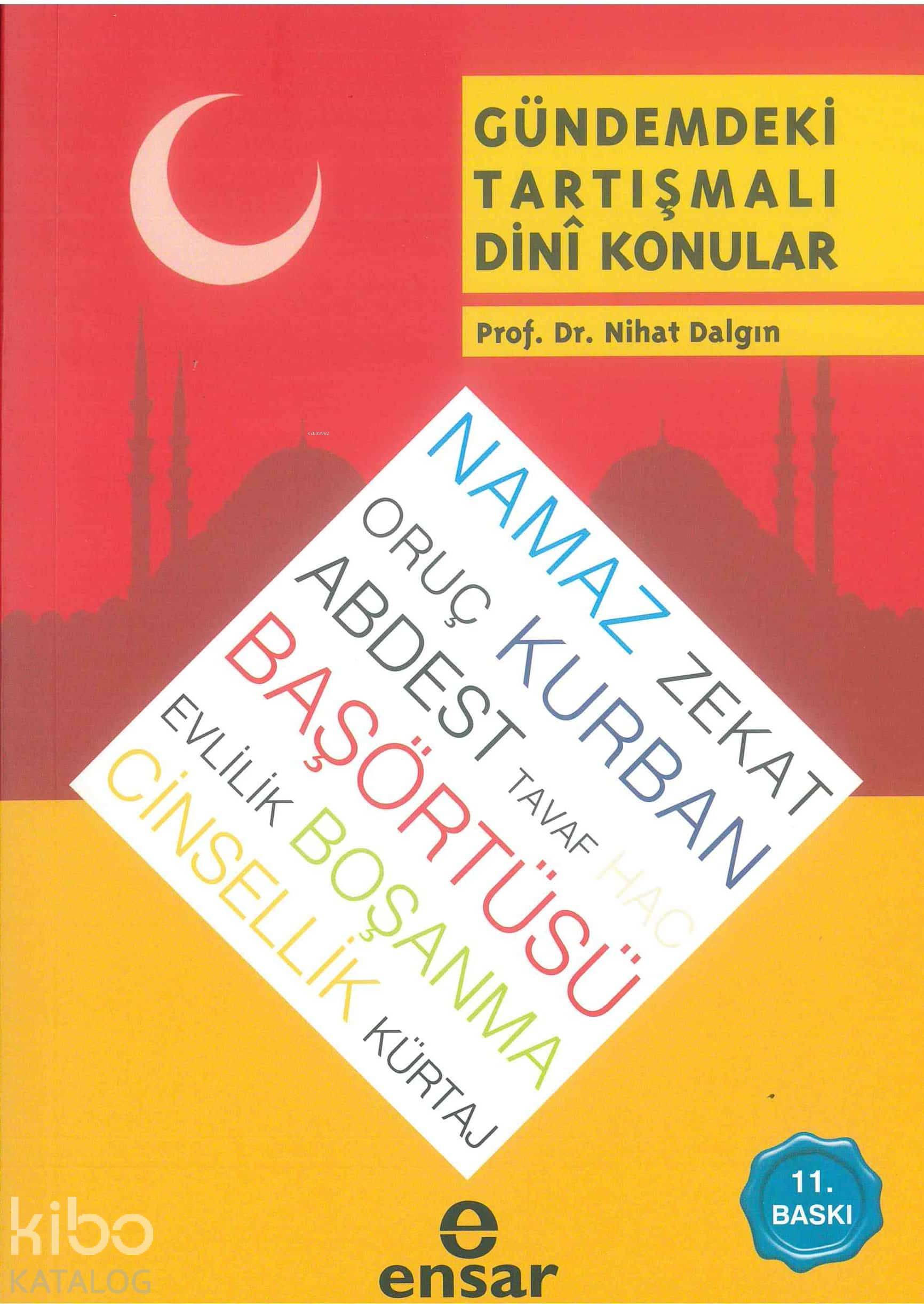  Gündemdeki Tartışmalı Dini Konular | Gündemdeki Tartışmalı Dini Konular | Nihat Dalgın | Ensar Neşriyat | 9786059223201 