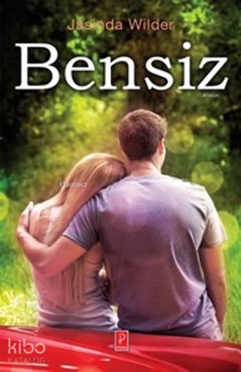  Bensiz | Bensiz | Fatma Zeynep Öztürk | Özkan Özdem | Jasinda Wilder | Pena Yayınları | 9786059126908 