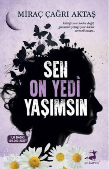  Sen On Yedi Yaşımsın | Miraç Çağrı Aktaş | İlknur Muştu | Olimpos Yayınları | 9786059609388 | 