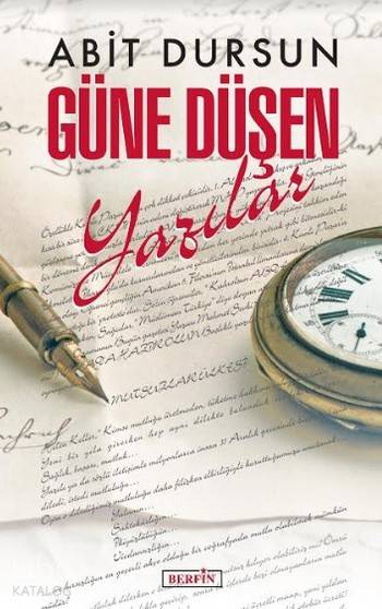  Güne Düşen Yazılar | Abit Dursun | İsmet Arslan | Berfin Yayınları | 9786054399567 | 