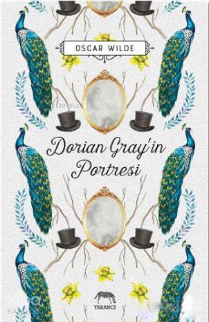  Dorian Grayin Portresi | Oscar Wilde | Alican Saygı Ortanca | Tuğçe Nida Sevin | Aslıhan Kopuz | Su Akaydın | Ezgi Altun | Yabancı Yayınları | 9786059585439 | 