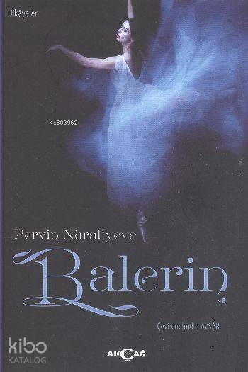  Balerin | Balerin | İmdat Avşar | Kenan Bıyıklı | Pervin Nuraliyeva | Akçağ Basım Yayım Pazarlama | 9786053421078 