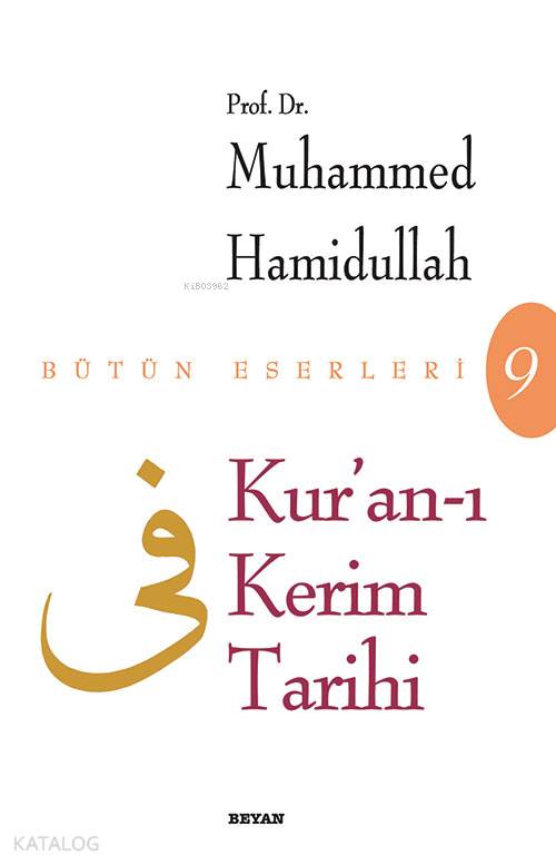  Kuranı Kerim Tarihi | Kuranı Kerim Tarihi | Muhammed Hamidullah | Beyan Yayınları | 9789754732610 
