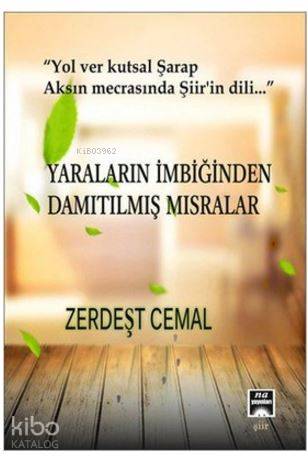  Yaraların İmbiğinden Damıtılmış Mısralar | Zerdeşt Cemal | Na Yayınları / Weşanen Na | 9786059017664 | 