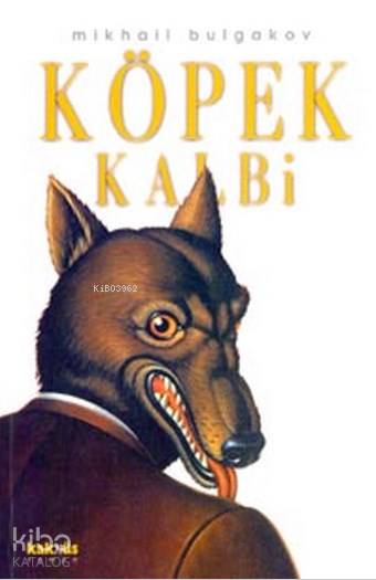  Köpek Kalbi | İbrahim Kapaklıkaya | Mihail Afanasyeviç Bulgakov | Kaknüs Yayınları | 9799756698272 | 