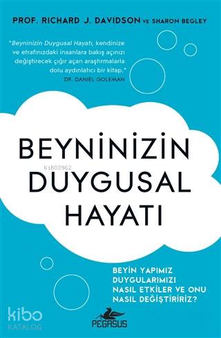  Beyninizin Duygusal Hayatı | Barış Satılmış | Pınar Yıldız | Rumeysa Nur Ercan | Sharon BegleyRichard J Davidson | Pegasus Yayıncılık | 9786052993651 | 
